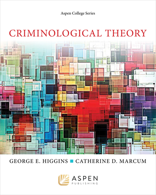Criminological Theory - Higgins, George E, and Marcum, Catherine D