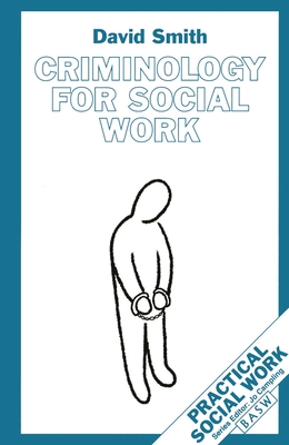 Criminology for Social Work - Smith, David