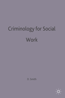 Criminology for Social Work - Smith, David