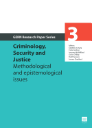 Criminology, Security and Justice: Methodological and Epistemological Issuesvolume 3