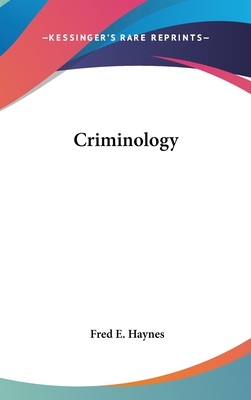 Criminology - Haynes, Fred E