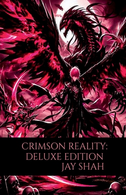 Crimson Reality: Deluxe Edition: Part 1 - Jay Shah