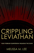 Crippling Leviathan: How Foreign Subversion Weakens the State