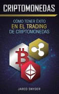 Criptomonedas: Cmo Tener Exito En El Trading De Criptomonedas