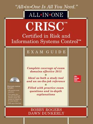 CRISC Certified in Risk and Information Systems Control All-in-One Exam Guide - Rogers, Bobby, and Dunkerley, Dawn
