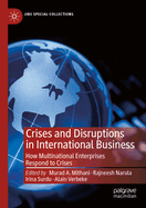 Crises and Disruptions in International Business: How Multinational Enterprises Respond to Crises