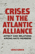 Crises in the Atlantic Alliance: Affect and Relations Among NATO Members