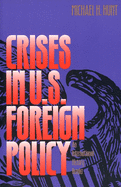 Crises in U.S. Foreign Policy: An International History Reader