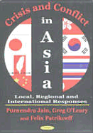 Crisis and Conflict in Asia: Local, Regionla and International Responses