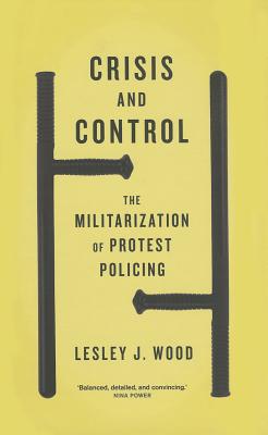 Crisis and Control - Wood, Lesley J, Professor