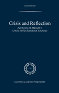 Crisis and Reflection: An Essay on Husserl's Crisis of the European Sciences