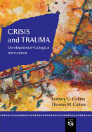 Crisis and Trauma: Developmental-Ecological Intervention