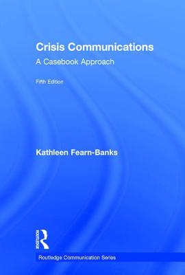 Crisis Communications: A Casebook Approach - Fearn-Banks, Kathleen