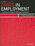 Crisis in Employment: A Librarian's Guide to Helping Job Seekers
