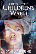 Crisis in the Children's Ward: A Jason Langley MD medical mystery