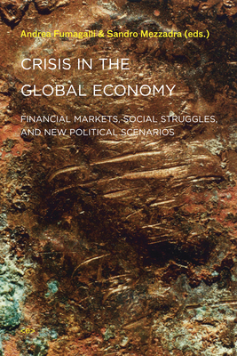 Crisis in the Global Economy: Financial Markets, Social Struggles, and New Political Scenarios - Fumagalli, Andrea (Editor), and Mezzadra, Sandro (Editor), and Negri, Antonio (Afterword by)
