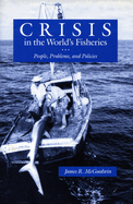 Crisis in the World's Fisheries: People, Problems, and Policies