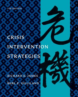 Crisis Intervention Strategies - James, Richard K, and Gilliland, Burl E