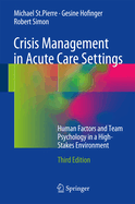 Crisis Management in Acute Care Settings: Human Factors and Team Psychology in a High-Stakes Environment