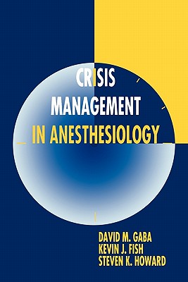 Crisis Management in Anesthesiology - Gaba, David M