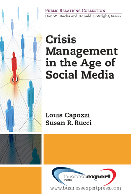 Crisis Management in the Age of Social Media - Capozzi, Louis, and Rucci, Susan