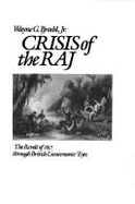 Crisis of the Raj: The Revolt of 1857 Through British Lieutenants' Eyes - Broehl, Wayne G