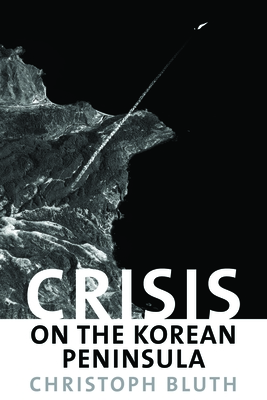 Crisis on the Korean Peninsula - Bluth, Christoph