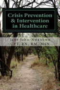 Crisis Prevention & Intervention in Healthcare: Management of Assaultive Behavior