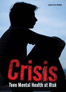 Crisis: Teen Mental Health at Risk