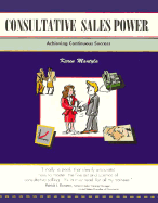 Crisp: Consultative Sales Power: Achieving Continuous Success - Mantyla, Karen, and Henry, Carol (Editor)