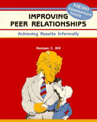 Crisp: Improving Peer Relationships: Achieving Results Informally - Hill, Norman, and Henry, Carol (Editor)