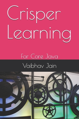 Crisper Learning: For Core Java - Jain, Vaibhav