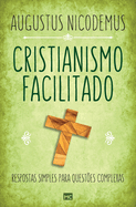 Cristianismo facilitado: Respostas simples para quest?es complexas