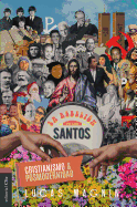 Cristianismo Y Posmodernidad: La Rebeli?n de Los Santos