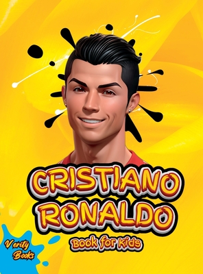 Cristiano Ronaldo Book for Kids: The biography of Ronaldo for curious kids and fans, colored pages, Ages (5-10) - Books, Verity