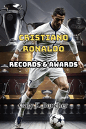 Cristiano Ronaldo: Records and Awards