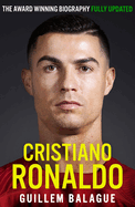 Cristiano Ronaldo: The Award-Winning Biography Fully Updated