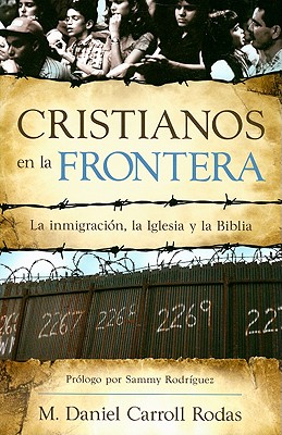 Cristianos En La Frontera - Daniel Carroll Rodas, M