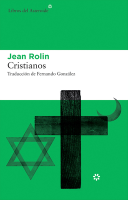 Cristianos - Rolin, Jean, and Gonzalez, Fernando (Translated by)