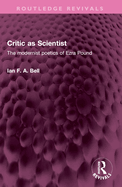 Critic as Scientist: The Modernist Poetics of Ezra Pound