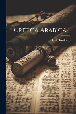 Critica Arabica... - Landberg, Carlo