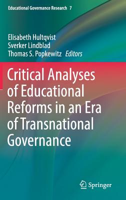 Critical Analyses of Educational Reforms in an Era of Transnational Governance - Hultqvist, Elisabeth (Editor), and Lindblad, Sverker (Editor), and Popkewitz, Thomas S (Editor)