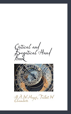 Critical and Exegetical Hand Book - Meyer, H A W, and Chambers, Talbot W