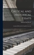 Critical and Historical Essays: Lectures Delivered at Columbia University