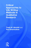 Critical Approaches to Life Writing Methods in Qualitative Research