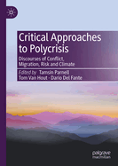 Critical Approaches to Polycrisis: Discourses of Conflict, Migration, Risk, and Climate