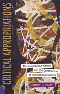 Critical Appropriations: African American Women and the Construction of Transnational Identity