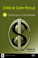 Critical Care Focus, 6: Cardiology in Critical Illness - Galley, Helen (Editor)