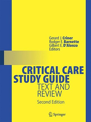 Critical Care Study Guide: Text and Review - Criner, Gerard J, M.D. (Editor), and Barnette, Rodger E (Editor), and D'Alonzo, Gilbert E (Editor)