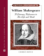 Critical Companion to William Shakespeare: A Literary Reference to His Life and Work
